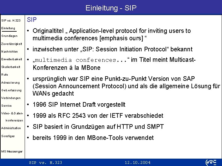 Einleitung - SIP vs. H. 323 Einleitung Grundlagen SIP • Originaltitel „ Application-level protocol