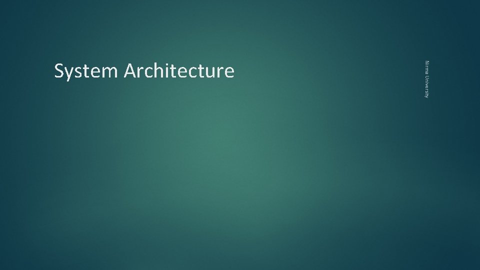 Nirma University System Architecture 