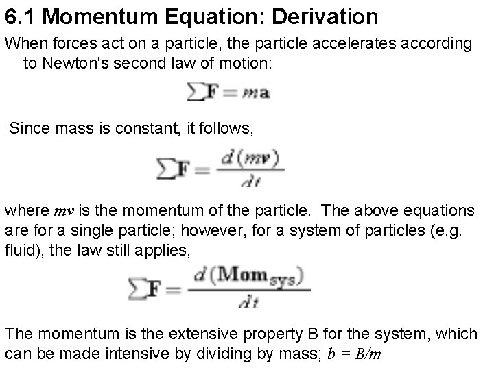 6. 1 Momentum Equation: Derivation When forces act on a particle, the particle accelerates