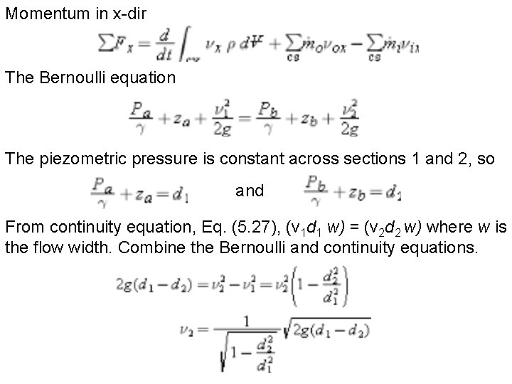 Momentum in x-dir The Bernoulli equation The piezometric pressure is constant across sections 1