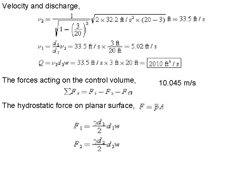 Velocity and discharge, The forces acting on the control volume, The hydrostatic force on