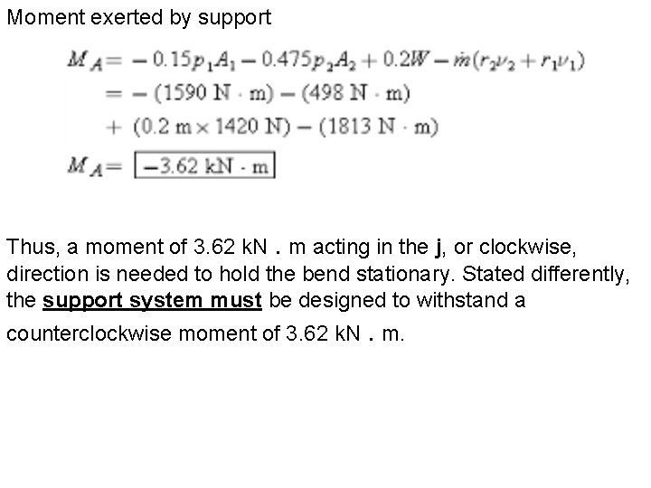 Moment exerted by support Thus, a moment of 3. 62 k. N. m acting