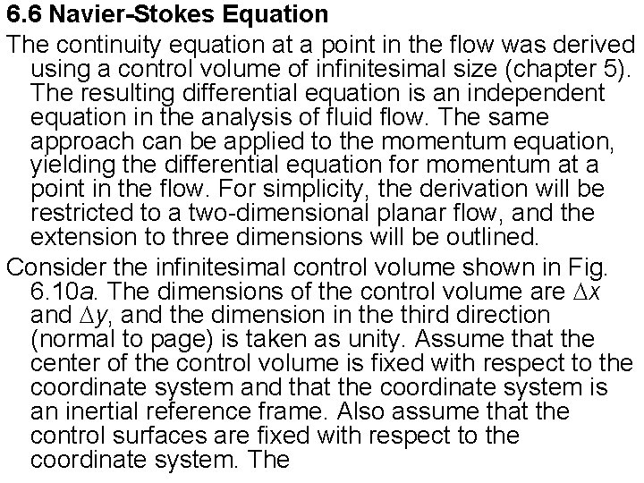 6. 6 Navier-Stokes Equation The continuity equation at a point in the flow was