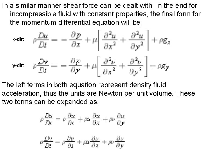 In a similar manner shear force can be dealt with. In the end for