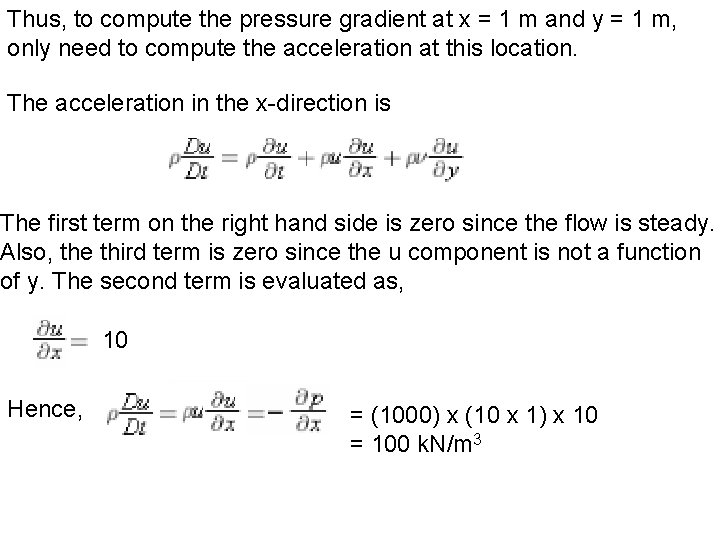 Thus, to compute the pressure gradient at x = 1 m and y =