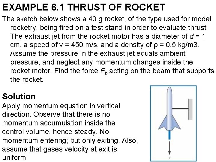 EXAMPLE 6. 1 THRUST OF ROCKET The sketch below shows a 40 g rocket,