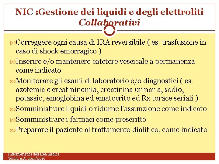 NIC : Gestione dei liquidi e degli elettroliti Collaborativi Correggere ogni causa di IRA