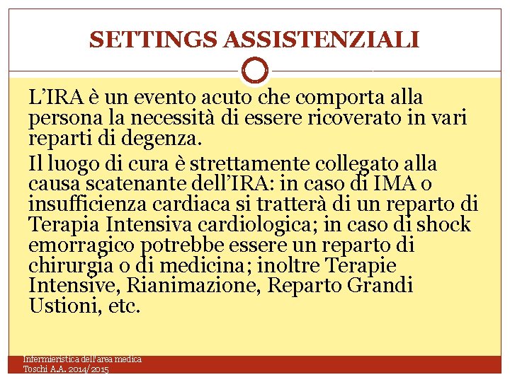 SETTINGS ASSISTENZIALI L’IRA è un evento acuto che comporta alla persona la necessità di