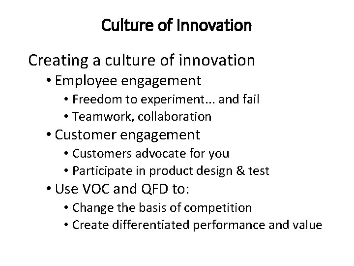 Culture of Innovation Creating a culture of innovation • Employee engagement • Freedom to