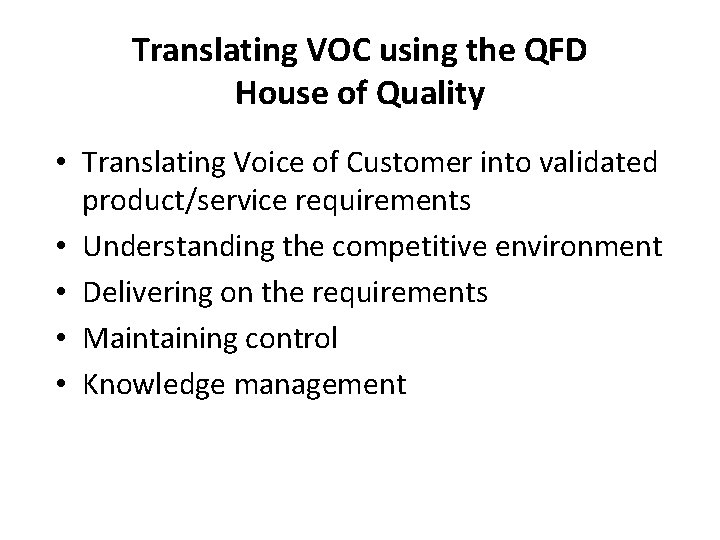 Translating VOC using the QFD House of Quality • Translating Voice of Customer into