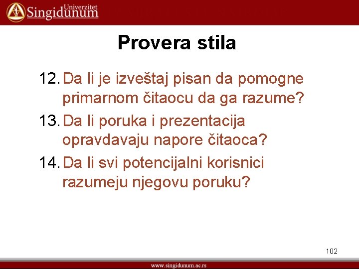 Provera stila 12. Da li je izveštaj pisan da pomogne primarnom čitaocu da ga