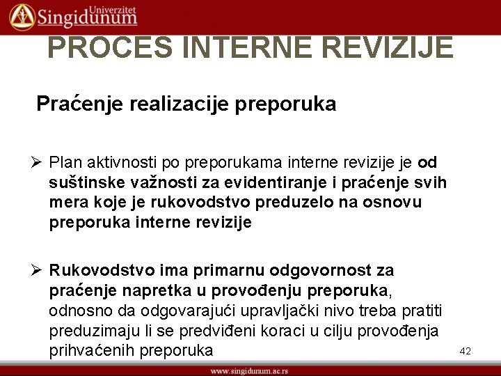 PROCES INTERNE REVIZIJE Praćenje realizacije preporuka Ø Plan aktivnosti po preporukama interne revizije je