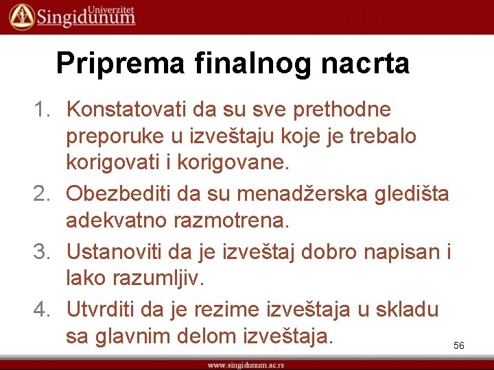 Priprema finalnog nacrta 1. Konstatovati da su sve prethodne preporuke u izveštaju koje je