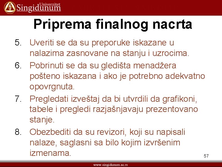 Priprema finalnog nacrta 5. Uveriti se da su preporuke iskazane u nalazima zasnovane na