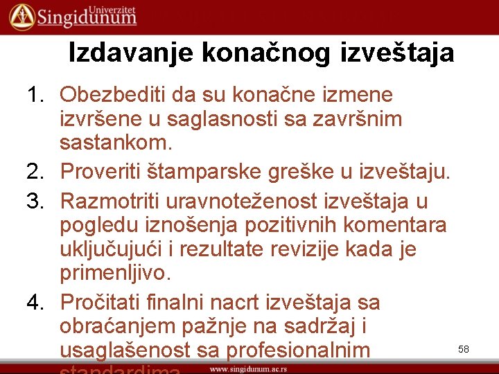 Izdavanje konačnog izveštaja 1. Obezbediti da su konačne izmene izvršene u saglasnosti sa završnim