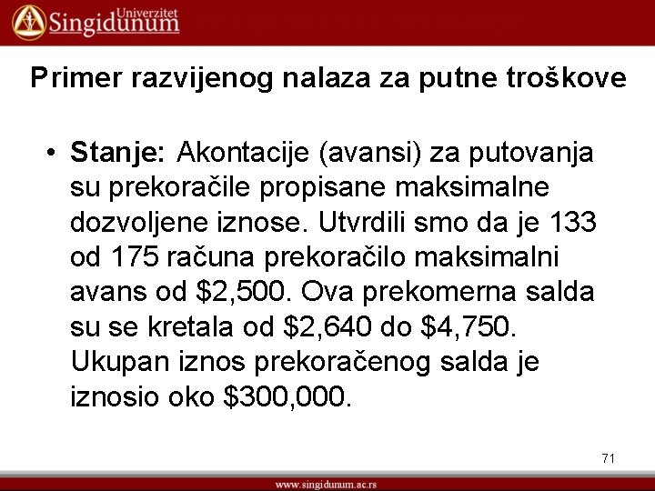 Primer razvijenog nalaza za putne troškove • Stanje: Akontacije (avansi) za putovanja su prekoračile