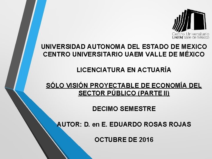 UNIVERSIDAD AUTONOMA DEL ESTADO DE MEXICO CENTRO UNIVERSITARIO UAEM VALLE DE MÉXICO LICENCIATURA EN