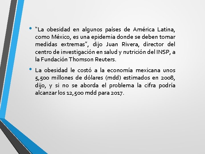  • “La obesidad en algunos países de América Latina, como México, es una