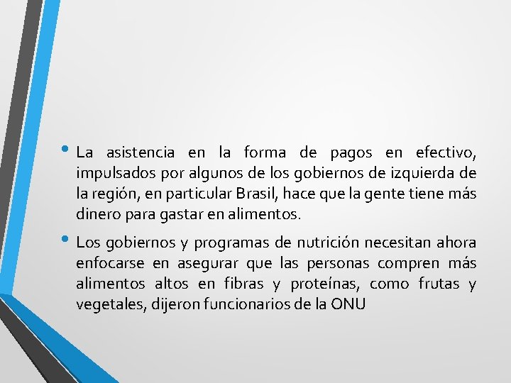  • La asistencia en la forma de pagos en efectivo, impulsados por algunos