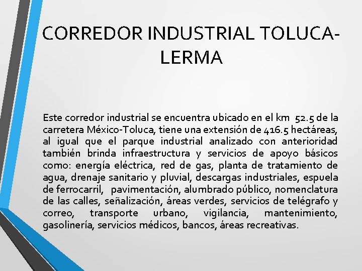 CORREDOR INDUSTRIAL TOLUCALERMA Este corredor industrial se encuentra ubicado en el km 52. 5