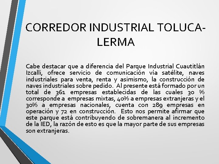 CORREDOR INDUSTRIAL TOLUCALERMA Cabe destacar que a diferencia del Parque Industrial Cuautitlán Izcalli, ofrece