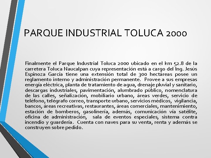 PARQUE INDUSTRIAL TOLUCA 2000 Finalmente el Parque Industrial Toluca 2000 ubicado en el km