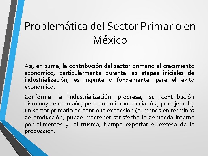 Problemática del Sector Primario en México Así, en suma, la contribución del sector primario