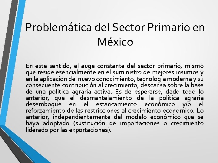 Problemática del Sector Primario en México En este sentido, el auge constante del sector