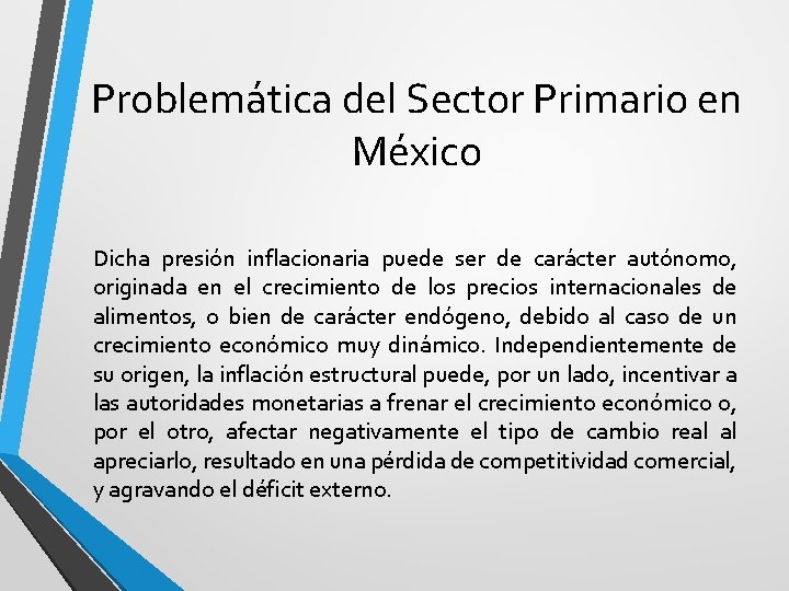 Problemática del Sector Primario en México Dicha presión inflacionaria puede ser de carácter autónomo,