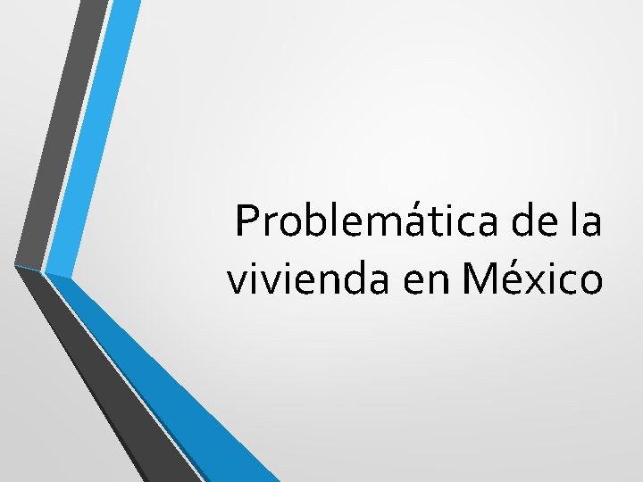 Problemática de la vivienda en México 