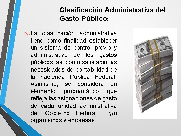 Clasificación Administrativa del Gasto Público: La clasificación administrativa tiene como finalidad establecer un sistema