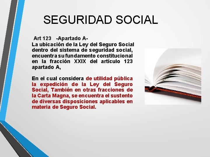 SEGURIDAD SOCIAL Art 123 -Apartado A- La ubicación de la Ley del Seguro Social