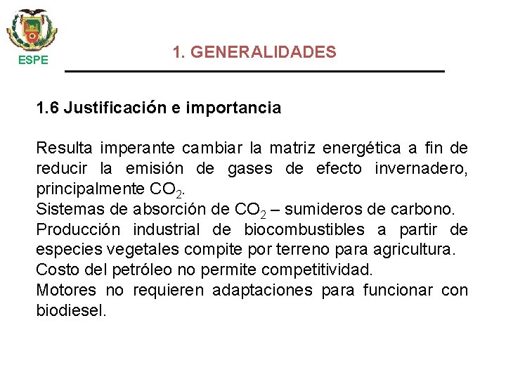  ESPE 1. GENERALIDADES 1. 6 Justificación e importancia Resulta imperante cambiar la matriz