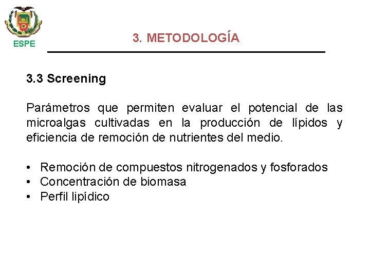  ESPE 3. METODOLOGÍA 3. 3 Screening Parámetros que permiten evaluar el potencial de