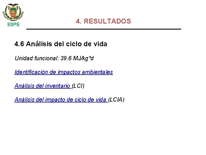  ESPE 4. RESULTADOS 4. 6 Análisis del ciclo de vida Unidad funcional: 39.