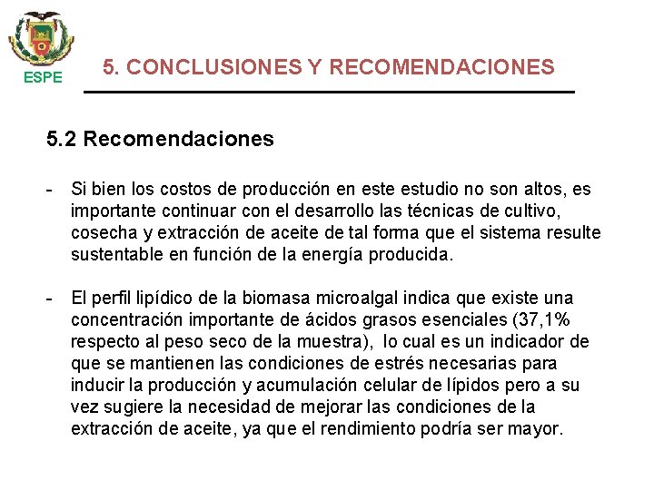  ESPE 5. CONCLUSIONES Y RECOMENDACIONES 5. 2 Recomendaciones - Si bien los costos