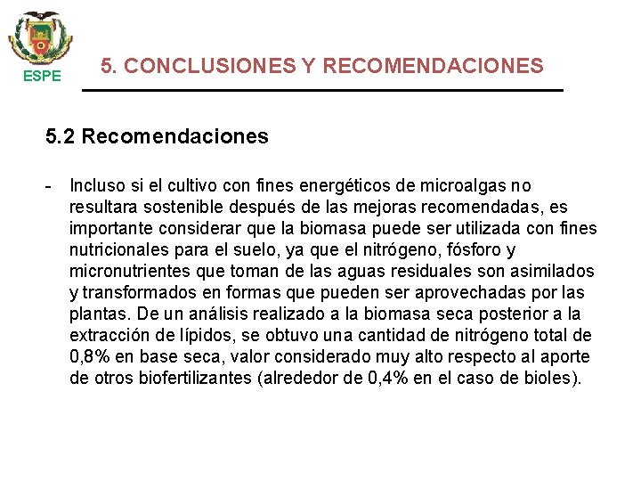  ESPE 5. CONCLUSIONES Y RECOMENDACIONES 5. 2 Recomendaciones - Incluso si el cultivo