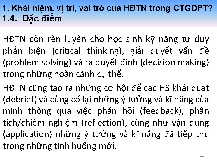 1. Khái niệm, vị trí, vai trò của HĐTN trong CTGDPT? 1. 4. Đặc