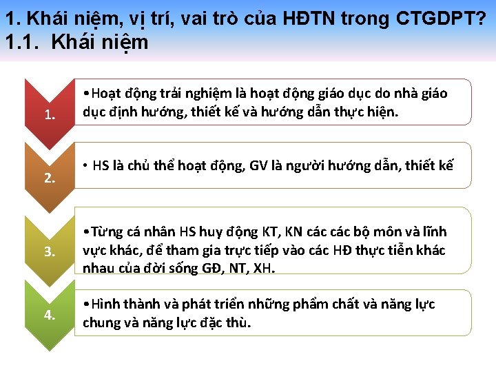 1. Khái niệm, vị trí, vai trò của HĐTN trong CTGDPT? 1. 1. Khái