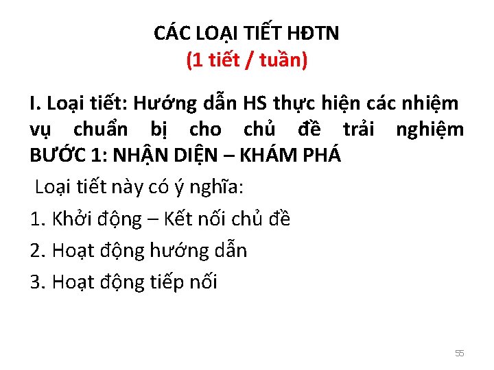 CÁC LOẠI TIẾT HĐTN (1 tiết / tuần) I. Loại tiết: Hướng dẫn HS