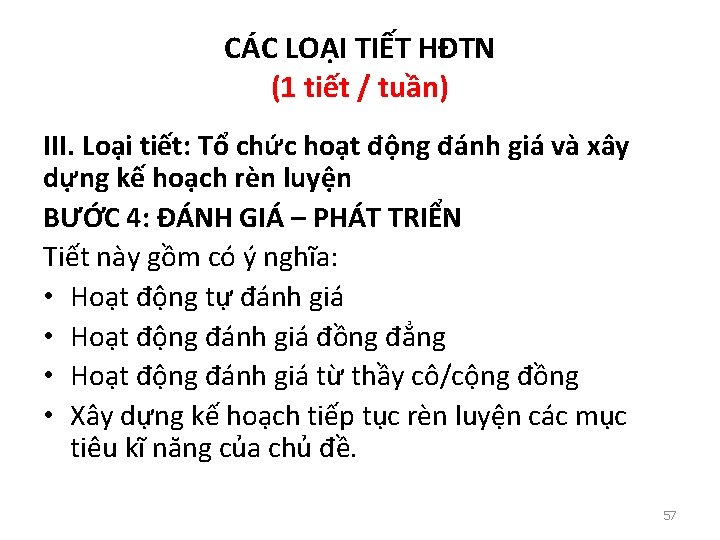 CÁC LOẠI TIẾT HĐTN (1 tiết / tuần) III. Loại tiết: Tổ chức hoạt