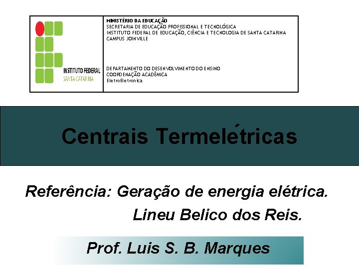 MINISTÉRIO DA EDUCAÇÃO SECRETARIA DE EDUCAÇÃO PROFISSIONAL E TECNOLÓGICA INSTITUTO FEDERAL DE EDUCAÇÃO, CIÊNCIA