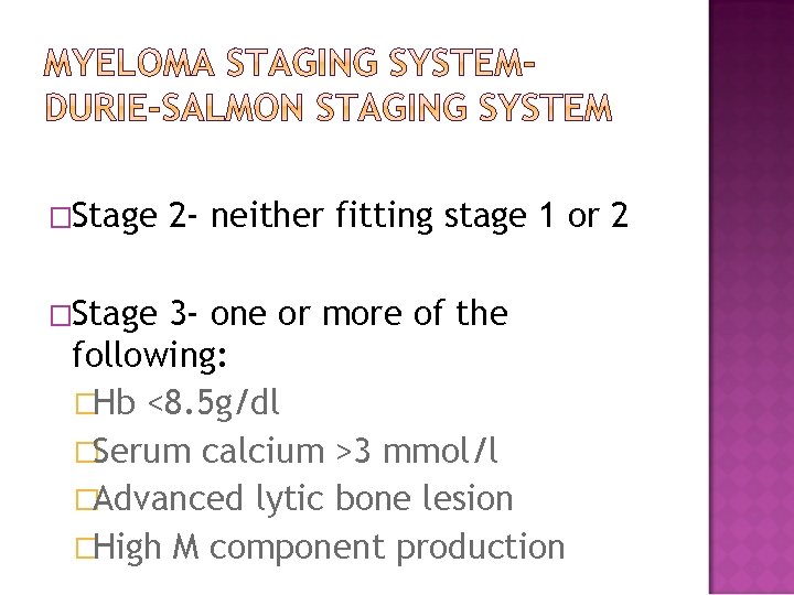 �Stage 2 - neither fitting stage 1 or 2 3 - one or more