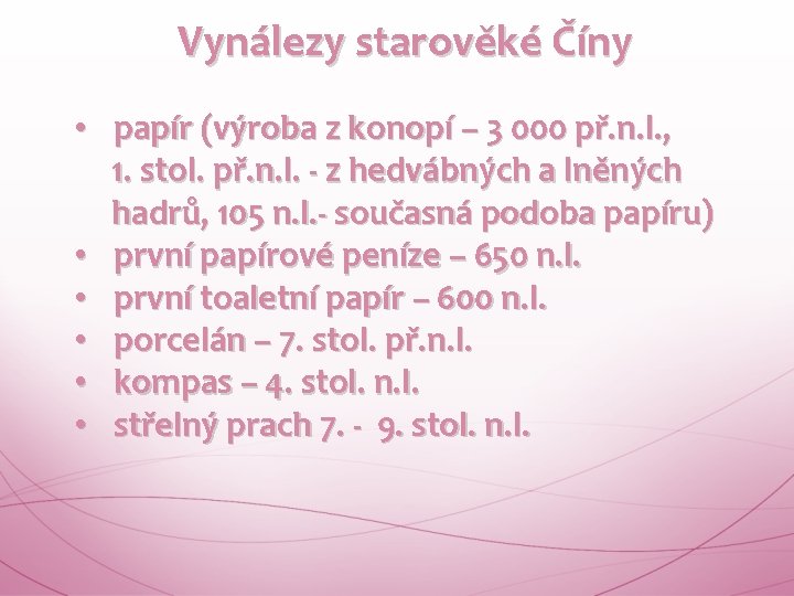 Vynálezy starověké Číny • papír (výroba z konopí – 3 000 př. n. l.