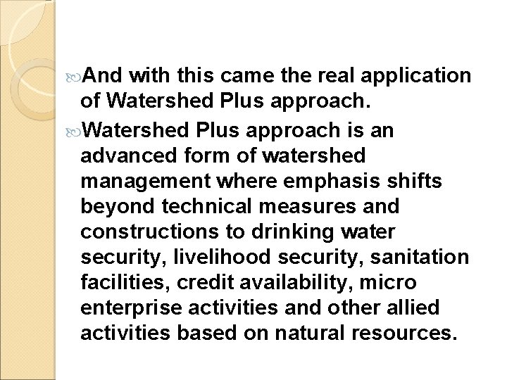 And with this came the real application of Watershed Plus approach is an And with this came the real application of Watershed Plus approach is an