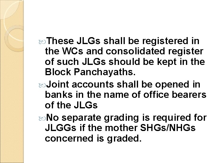  These JLGs shall be registered in the WCs and consolidated register of such