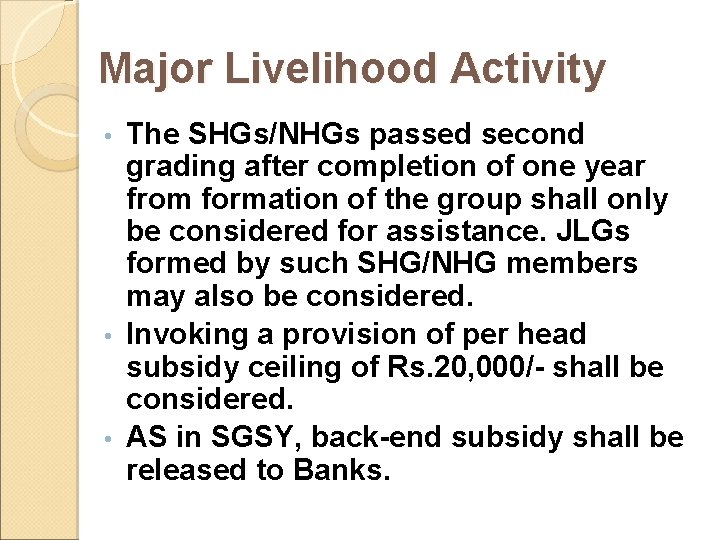 Major Livelihood Activity The SHGs/NHGs passed second grading after completion of one year from