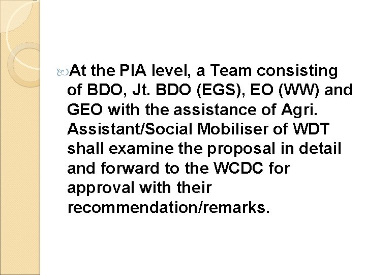 At the PIA level, a Team consisting of BDO, Jt. BDO (EGS), EO At the PIA level, a Team consisting of BDO, Jt. BDO (EGS), EO