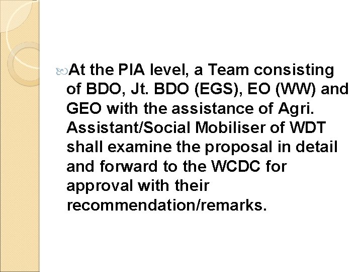  At the PIA level, a Team consisting of BDO, Jt. BDO (EGS), EO