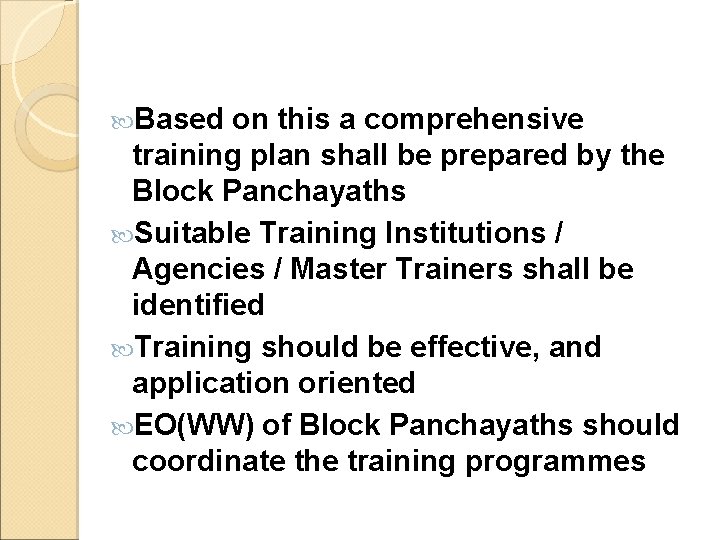 Based on this a comprehensive training plan shall be prepared by the Block Based on this a comprehensive training plan shall be prepared by the Block